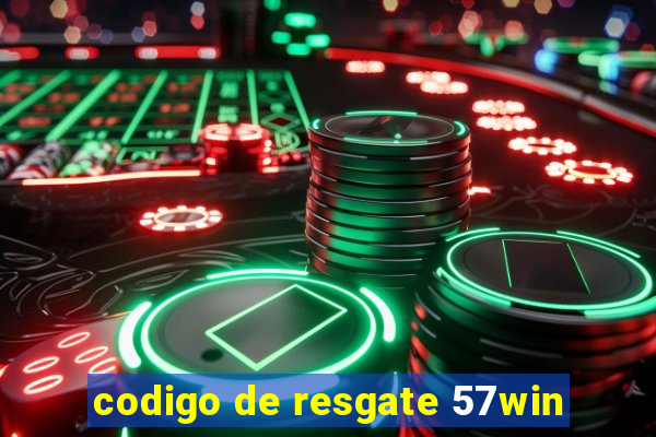 codigo de resgate 57win